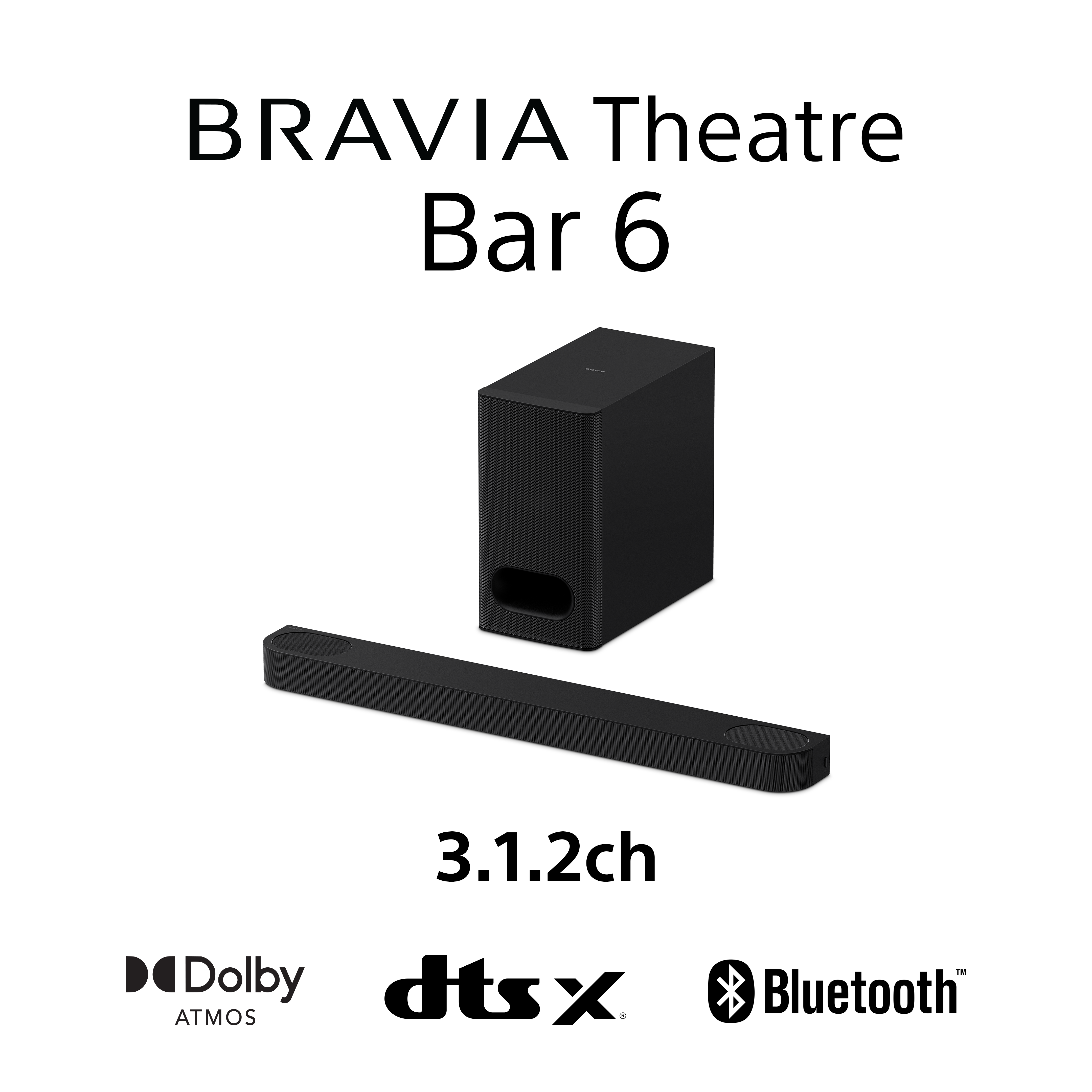Barre de son et caisson de basses noirs. Texte : BRAVIA Theatre Bar 6, 3.1.2 canaux, Dolby Atmos, DTS:X, Bluetooth.
