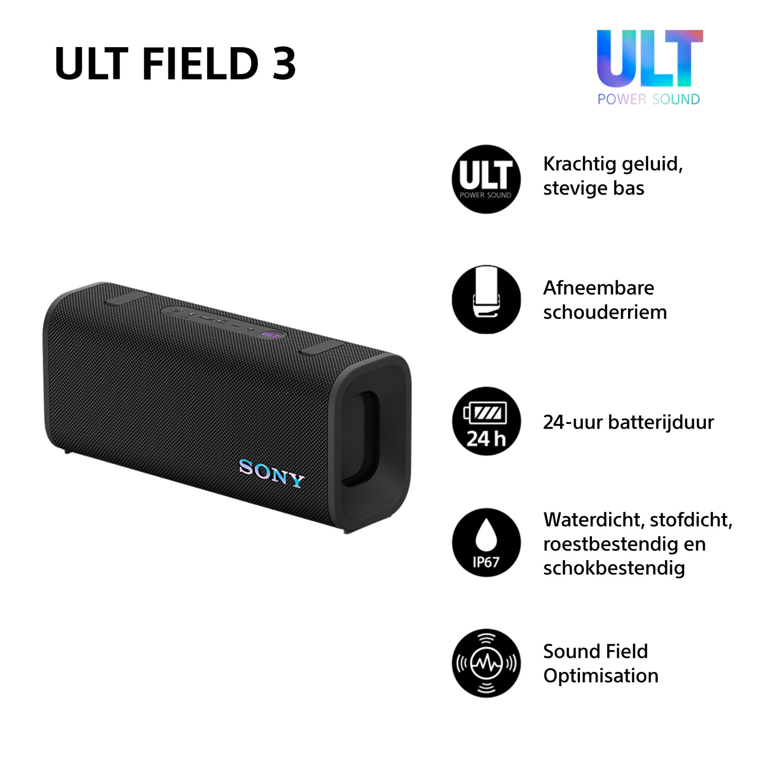 Zwarte speaker met het woord SONY. Kenmerken: 24-uurs batterij, waterbestendigheid en geluidsoptimalisatie. Tekst: ULT FIELD 3, ULT POWER SOUND.