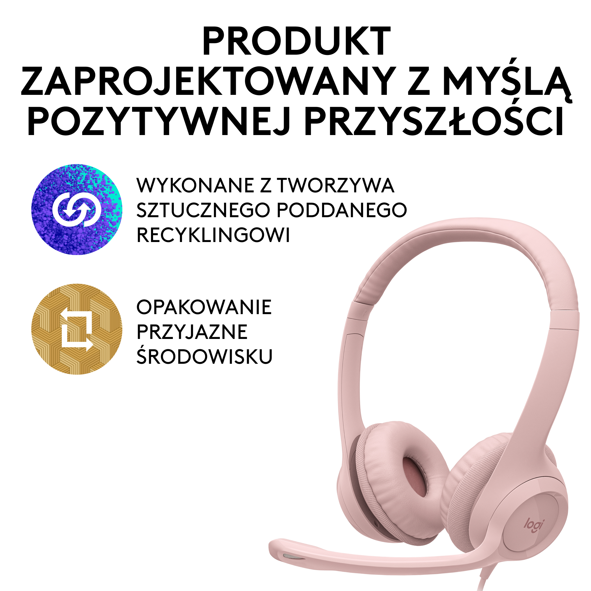 Różowe słuchawki i ikony. Tekst mówi, że produkt jest zaprojektowany z myślą o przyszłości, z recyklingu.