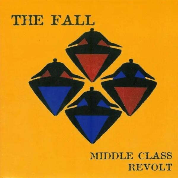 Albumcover: Geometrische Formen auf gelbem Hintergrund. Titel: Middle Class Revolt von The Fall. Rot, blau und schwarz.