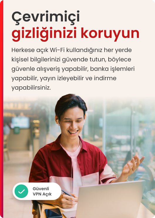 Laptop kullanan adam gülümsüyor. Metin 'Çevrimiçi gizliliğinizi koruyun' diyor. VPN simgesi görünür.