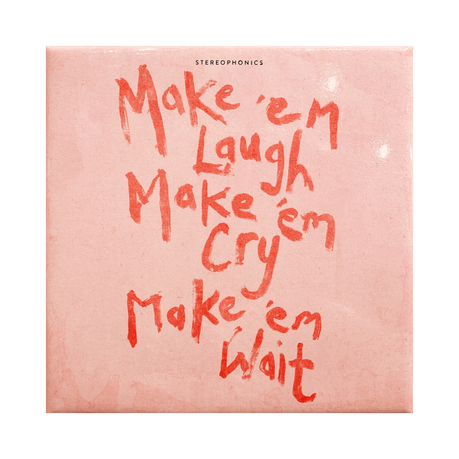 Albumhoes met rode tekst: 'Make 'em Laugh, Make 'em Cry, Make 'em Wait'.