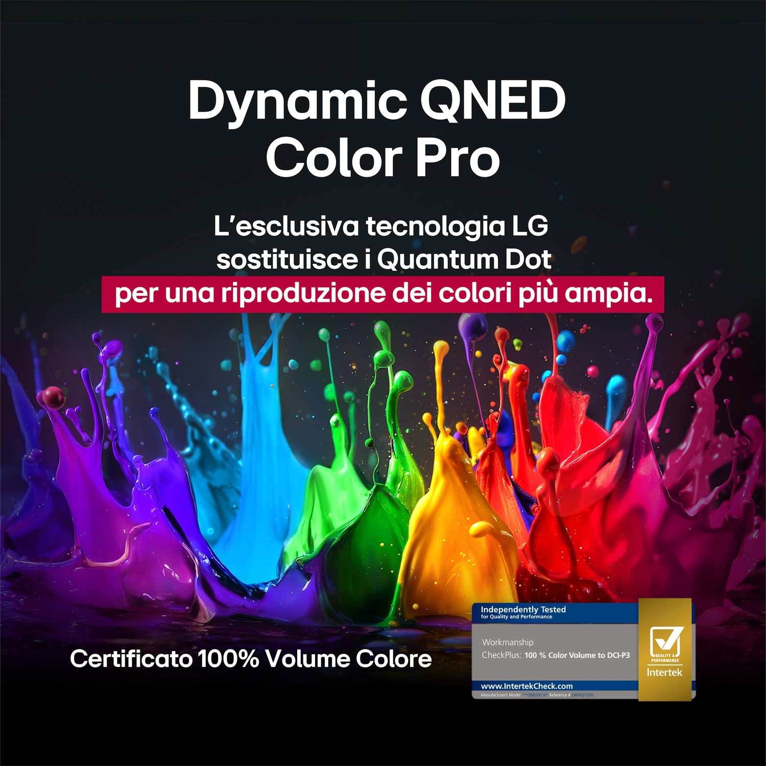 Immagine con schizzi di vernice colorati. Testo: Dynamic QNED Color Pro, con logo di certificazione.