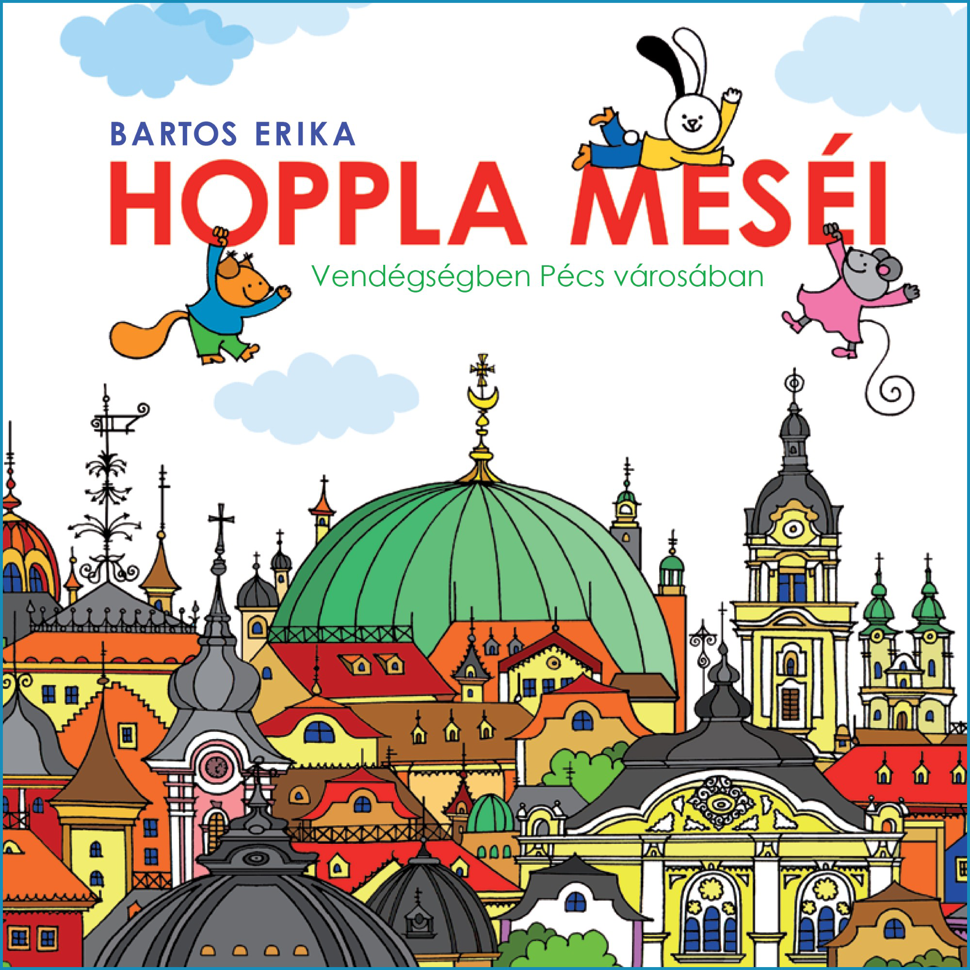 Bartos Erika - Hoppla meséi Vendégségben Pécs városában