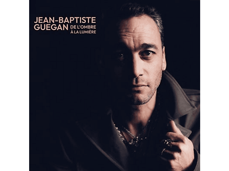 Jean-Baptiste Guégan De l'ombre à la lumière (LP)