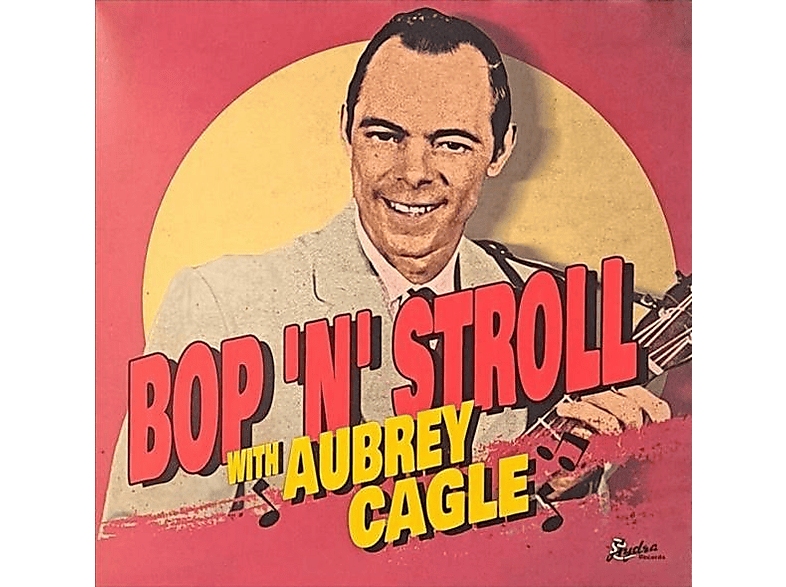 Aubrey Cagle - Bop'n'Stroll With Aubrey Cagle - (Vinyl)