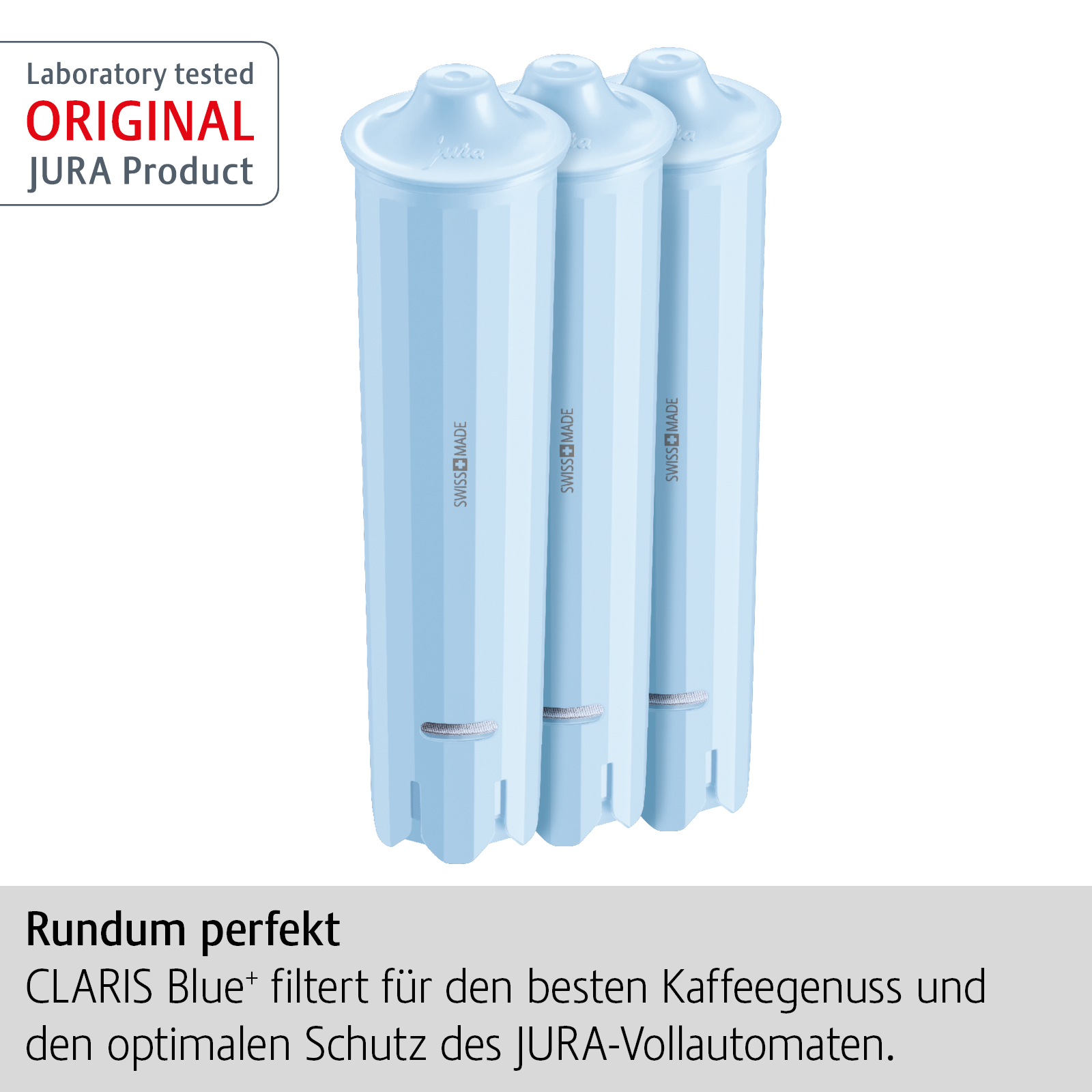 Drei blaue Jura CLARIS Blue+ Filterpatronen. Oben steht "ORIGINAL JURA Product". Text: Rundum perfekt.
