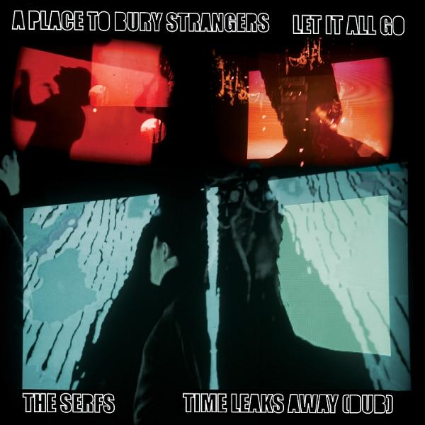 Albumcover mit abstrakten Bildern und Texten: "A Place to Bury Strangers", "Let It All Go", "The Serfs", "Time Leaks Away".