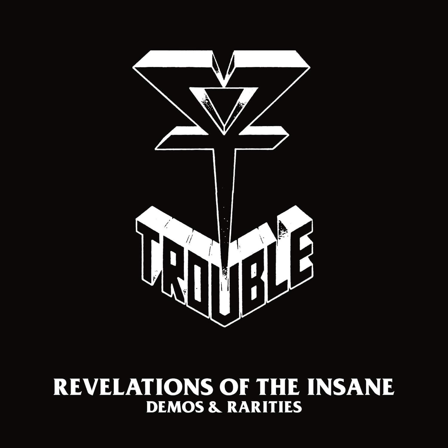 Fekete háttér fehér logóval. A logó egy stilizált horgony a "TROUBLE" szóval. A szöveg a "REVELATIONS OF THE INSANE".