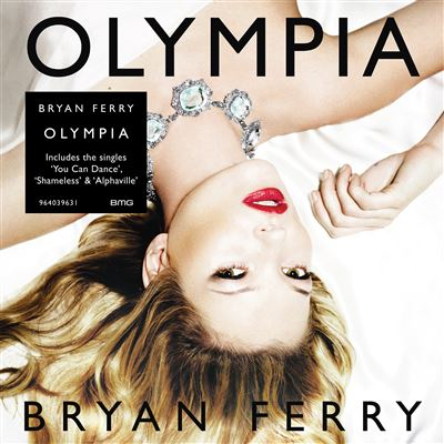 Pochette d'album, Olympia de Bryan Ferry. Femme avec rouge à lèvres rouge et bijoux, le texte dit Olympia. Comprend les singles You Can Dance, Shameless, Alphaville.