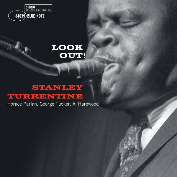 Albumcover. Schwarz-Weiß-Foto von Stanley Turrentine, der Saxophon spielt. Der Text enthält "Look Out!" und Namen von Musikern.