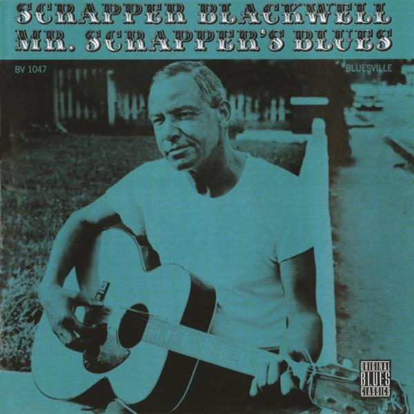 Albumcover von Scrapper Blackwell. Er sitzt und spielt Gitarre. Im Hintergrund eine verschwommene Szene im Freien. Text oben.