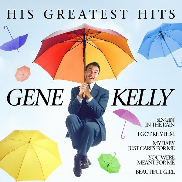 Gene Kelly Albumcover. Er sitzt mit einem Regenbogenscirm, umgeben von anderen. Text enthält 'His Greatest Hits'.