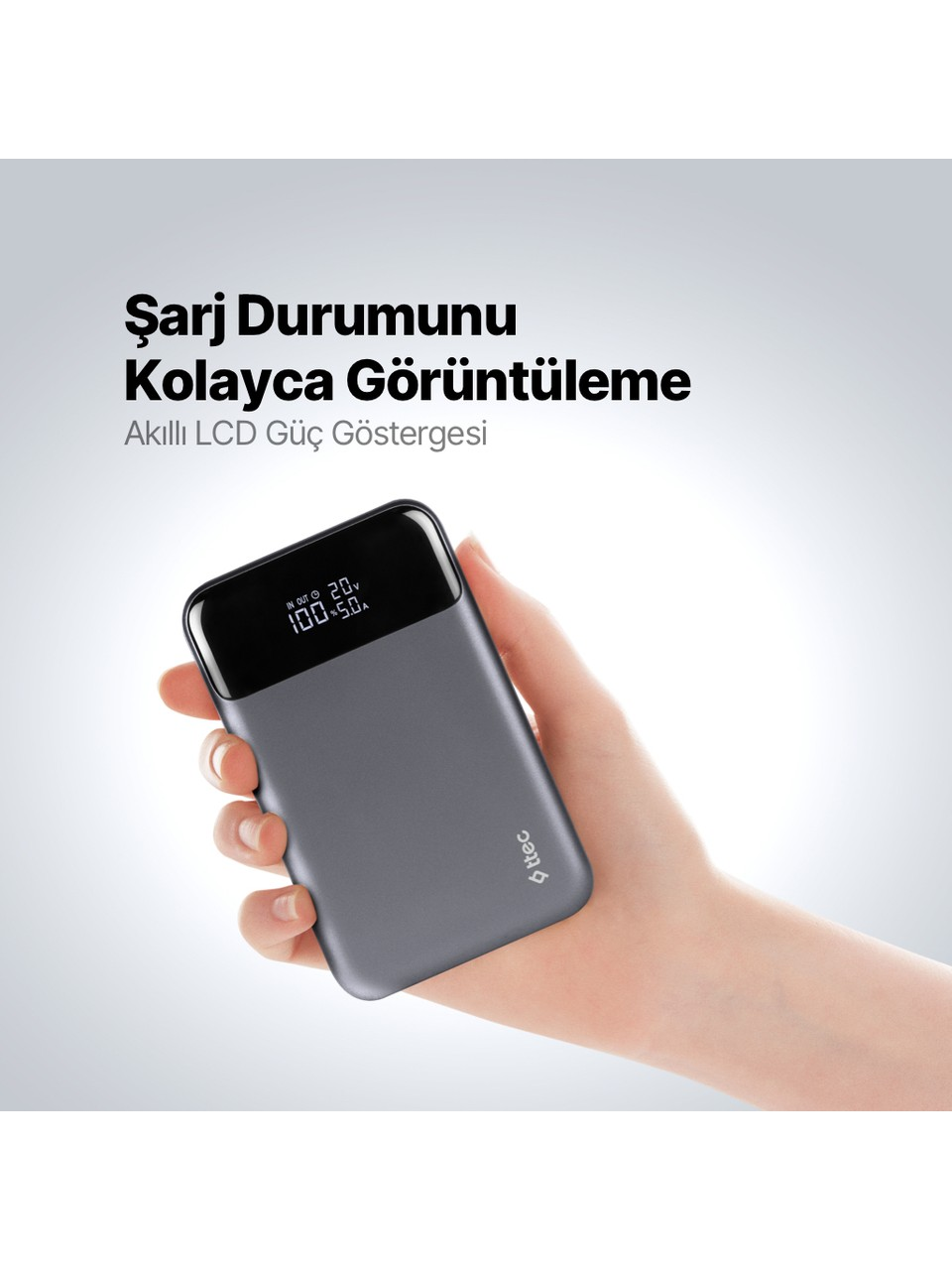 El, şarj durumunu gösteren gri bir powerbank tutuyor. Üstte Türkçe yazı: Şarj Durumunu Kolayca Görüntüleme.