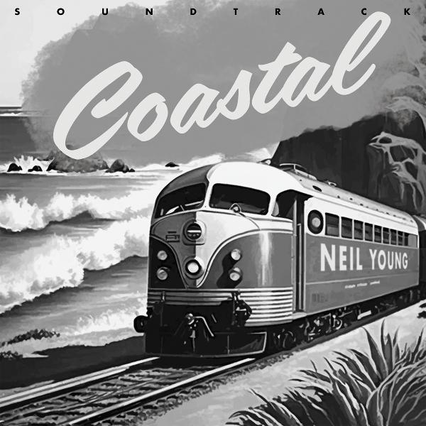 Cover des Coastal-Soundtracks mit Zug auf Gleisen, Meereswellen und dem Namen Neil Young.