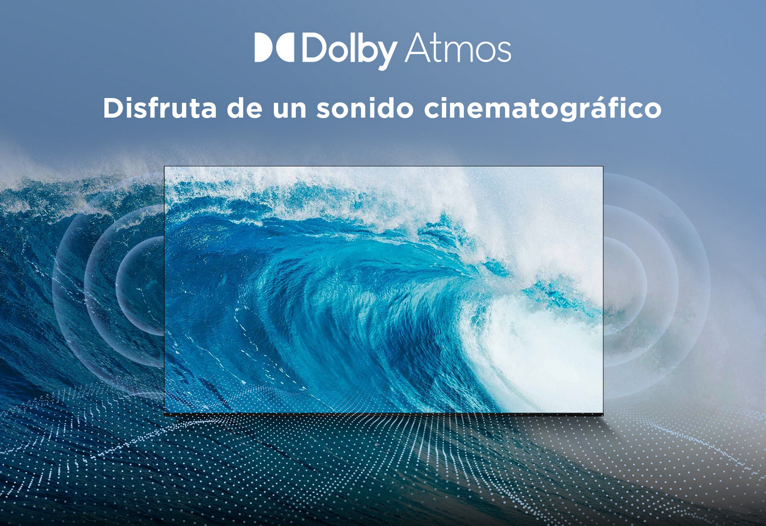 Imagen de una ola rompiendo. El logo Dolby Atmos arriba y el texto dice 'Disfruta de un sonido cinematográfico'.