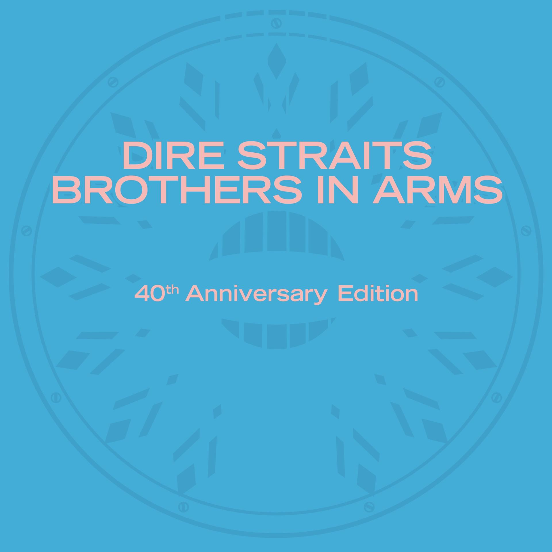 Album cover for Dire Straits' 'Brothers in Arms'. Pink text on a blue background. Includes 40th Anniversary Edition.