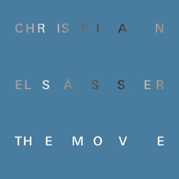 Albumcover, Christian Elsässer, The Move, Text auf blauem Hintergrund.