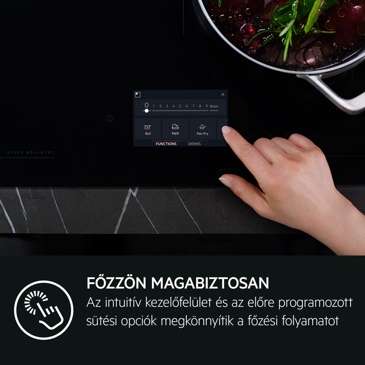 Egy kéz megérinti a főzőlap képernyőjét. Főzési lehetőségeket jelenít meg: forralás, olvasztás, sütés és ételek. Egy fazék a háttérben.