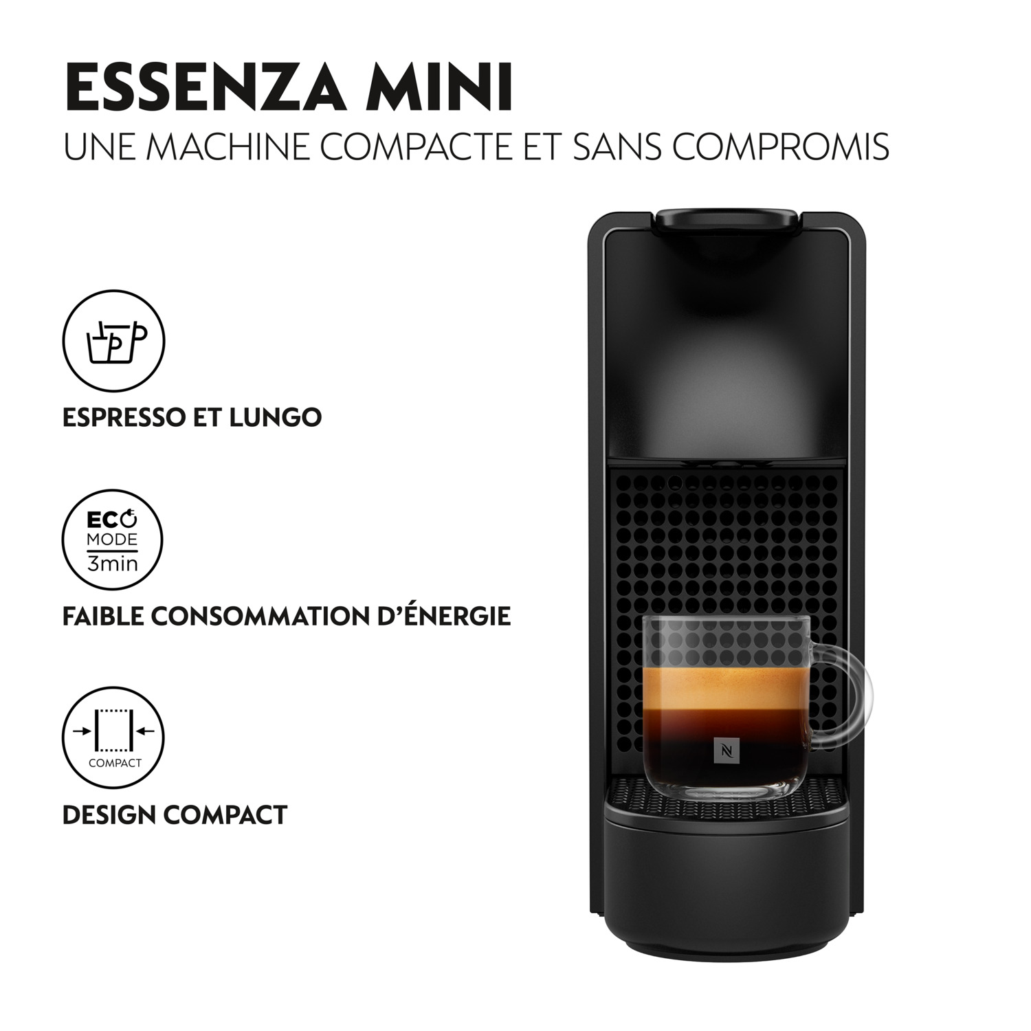 Nespresso Essenza Mini noir avec texte 'UNE MACHINE COMPACTE ET SANS COMPROMIS' et icônes.