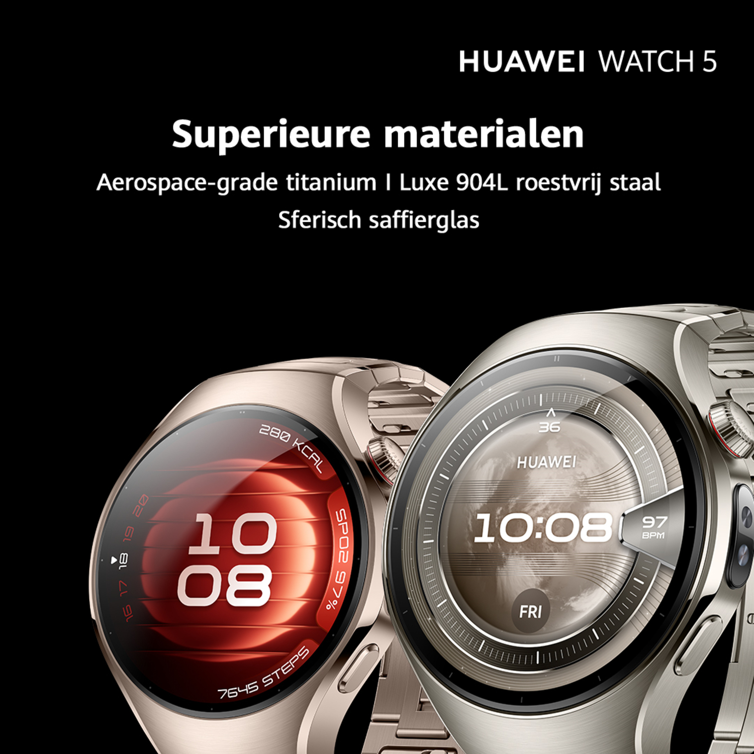 Twee Huawei Watch 5s, goud en zilver. Tekst: Superieure materialen, titanium.