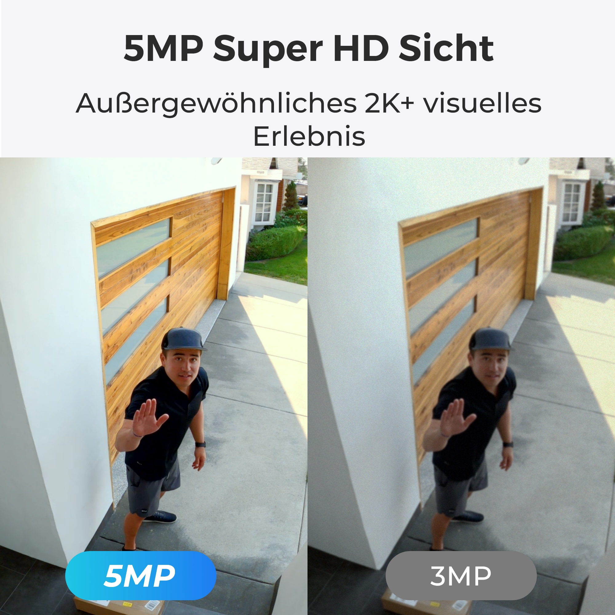 Bildvergleich zwischen 5MP- und 3MP-Ansichten. Ein Mann winkt vor einer Garage. Text zeigt 5MP überlegen.