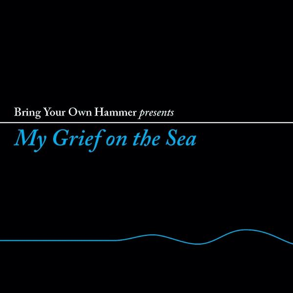 Bring Your Own Hammer: My Grief on the Sea, mit einer blauen Linie und schwarzem Hintergrund.