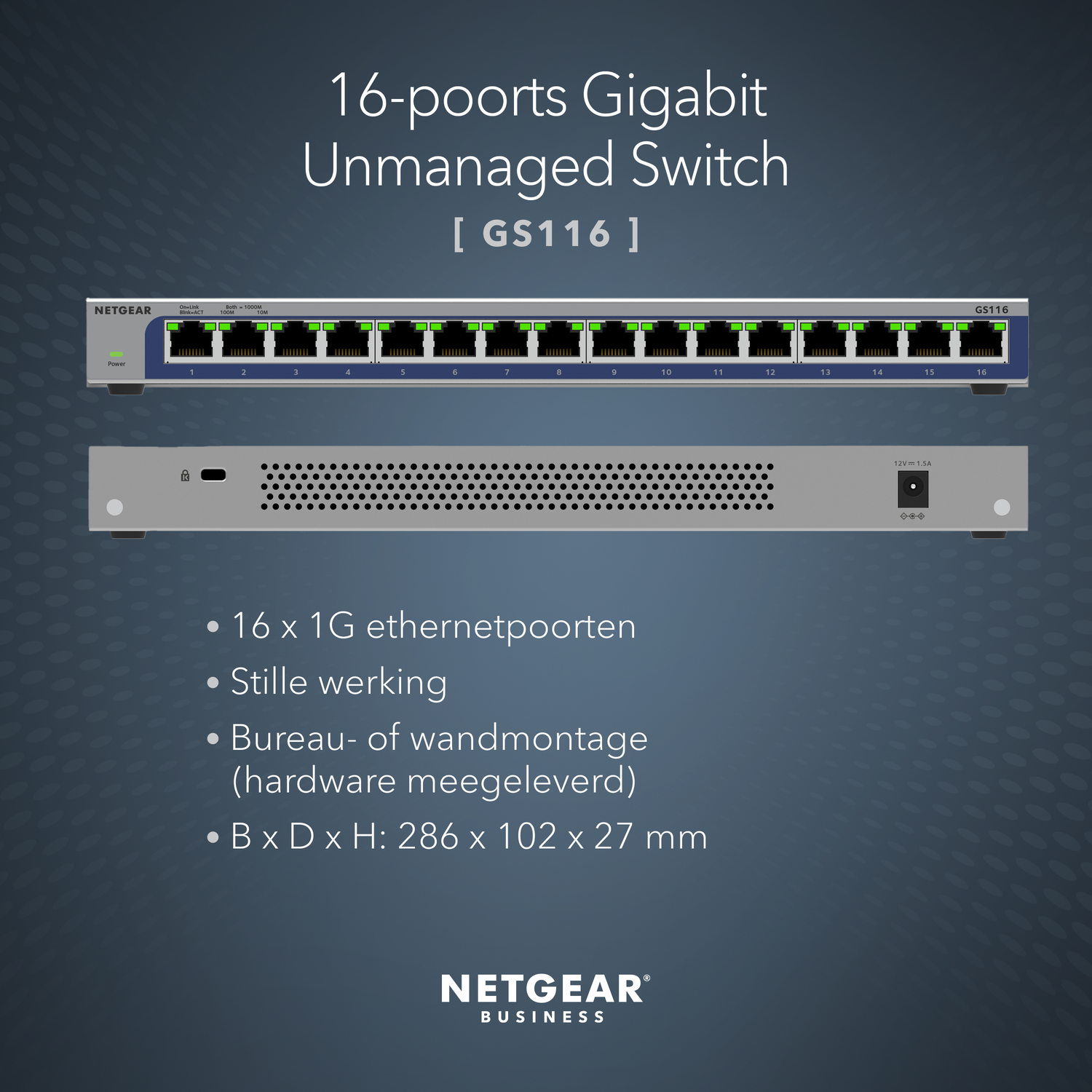 Twee aanzichten van een Netgear GS116 switch. Eén toont de voorkant met lampjes, de andere de achterkant.