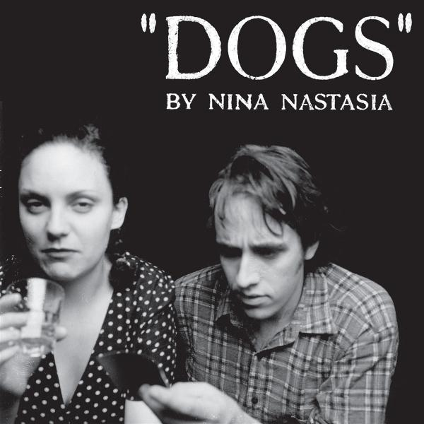 Schwarz-Weiß-Bild von zwei Personen mit dem Text "DOGS" und "BY NINA NASTASIA".