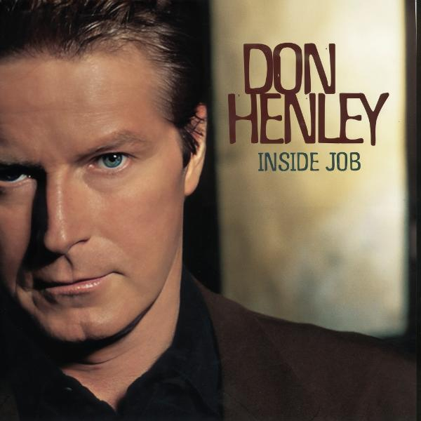 Albumcover. Don Henley in einer Jacke. Der Titel 'INSIDE JOB' ist rechts sichtbar.