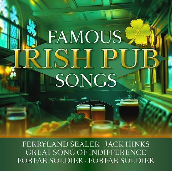 Albumcover mit Text „FAMOUS IRISH PUB SONGS“. Mit Biergläsern auf einem Tisch und einem Kleeblatt rechts.