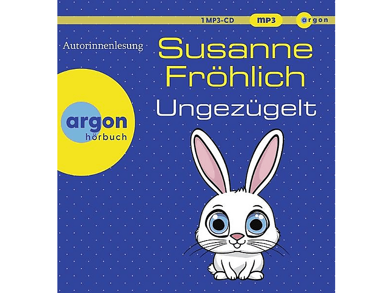 Susanne Fröhlich - Ungezügelt - (MP3-CD)