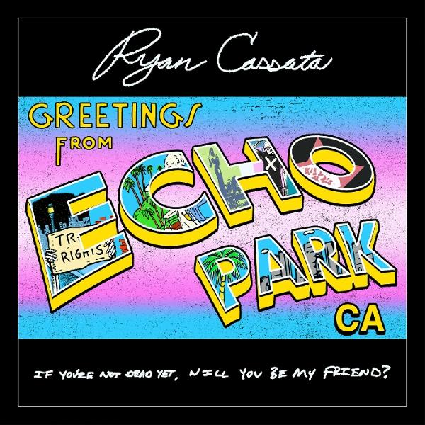 Albumcover mit Postkartendesign. Der Text lautet 'Greetings from Echo Park CA' mit bunten Buchstaben.