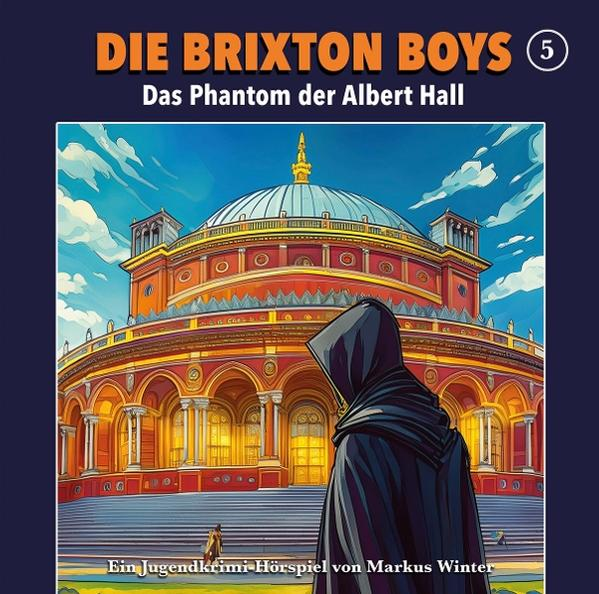 Buchcover. Gebäude, Person mit Kapuze. Text: DIE BRIXTON BOYS 5. Das Phantom der Albert Hall.