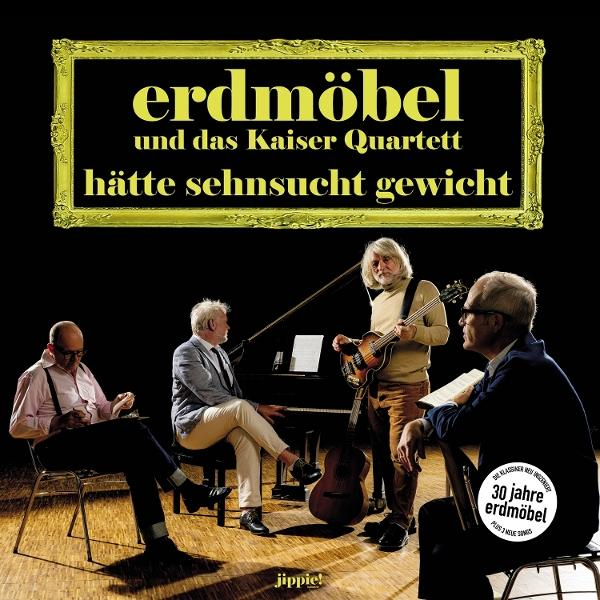 Albumcover mit einer Band mit Instrumenten. Text lautet 'erdmöbel' und 'hätte sehnsucht gewicht', in einem goldenen Rahmen.