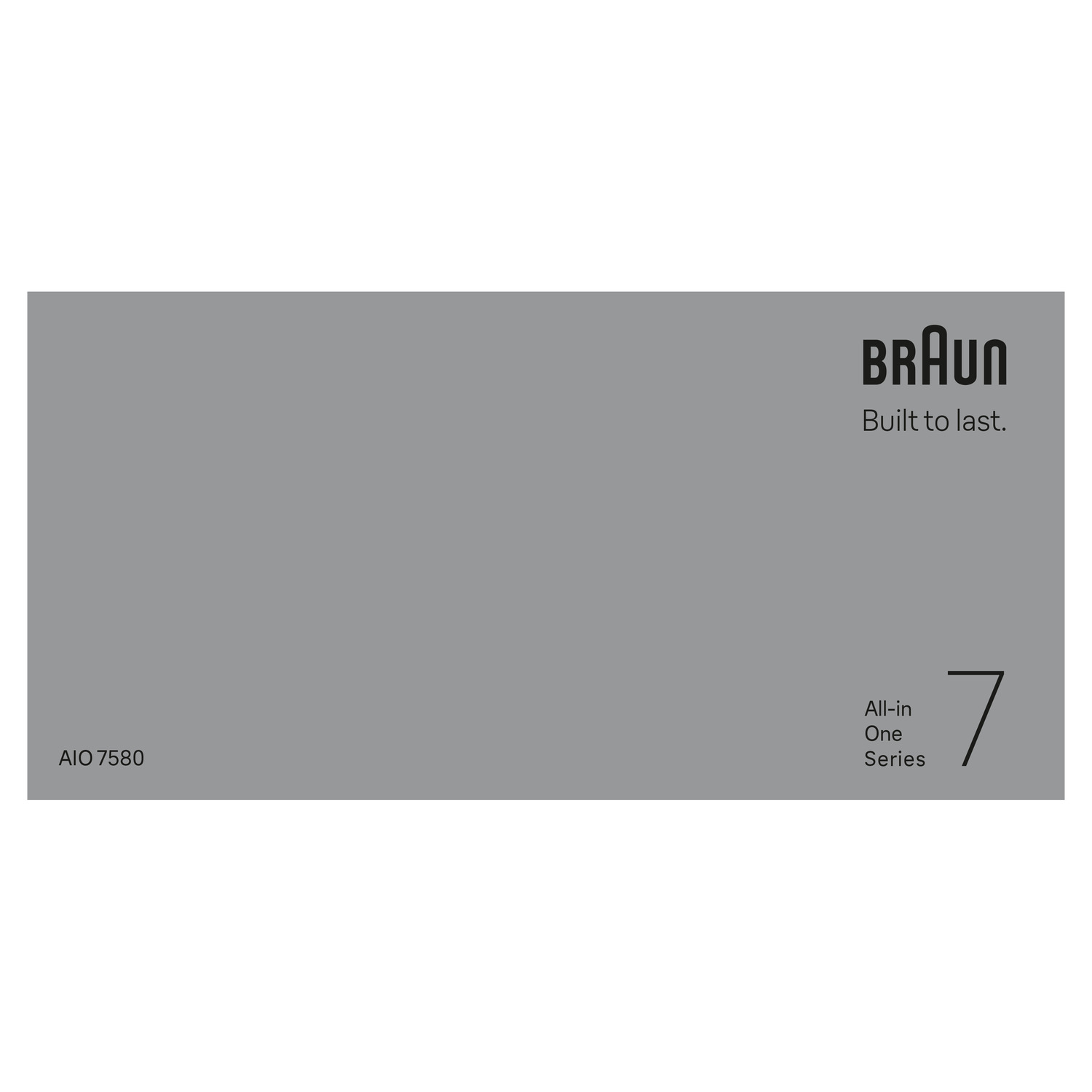 Een grijze achtergrond met het Braun-logo en de tekst 'Built to last'. Tekst 'All-in One Series 7'.