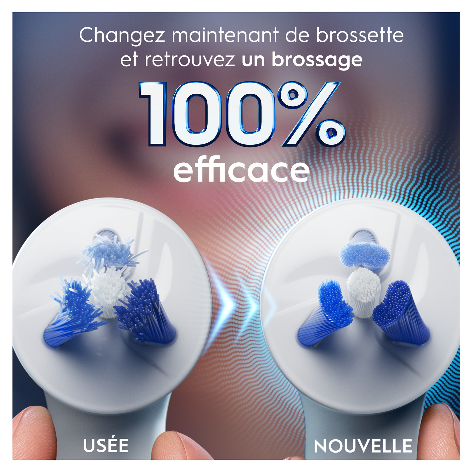 Gros plan sur deux têtes de brosse à dents, une usagée et une neuve, avec un message 100% efficace.