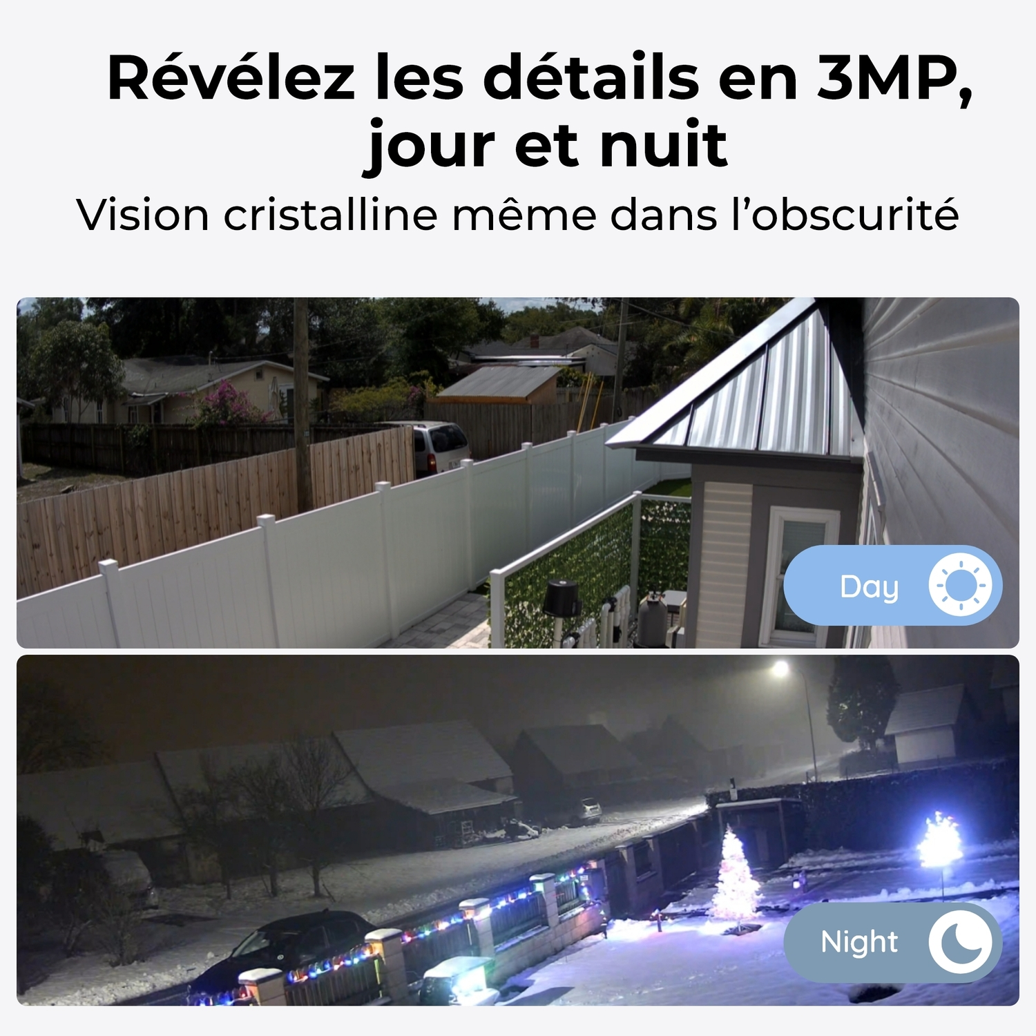 Deux images : une vue de jour et une vue de nuit d'une rue avec des maisons et des clôtures. Montre la clarté de la caméra.