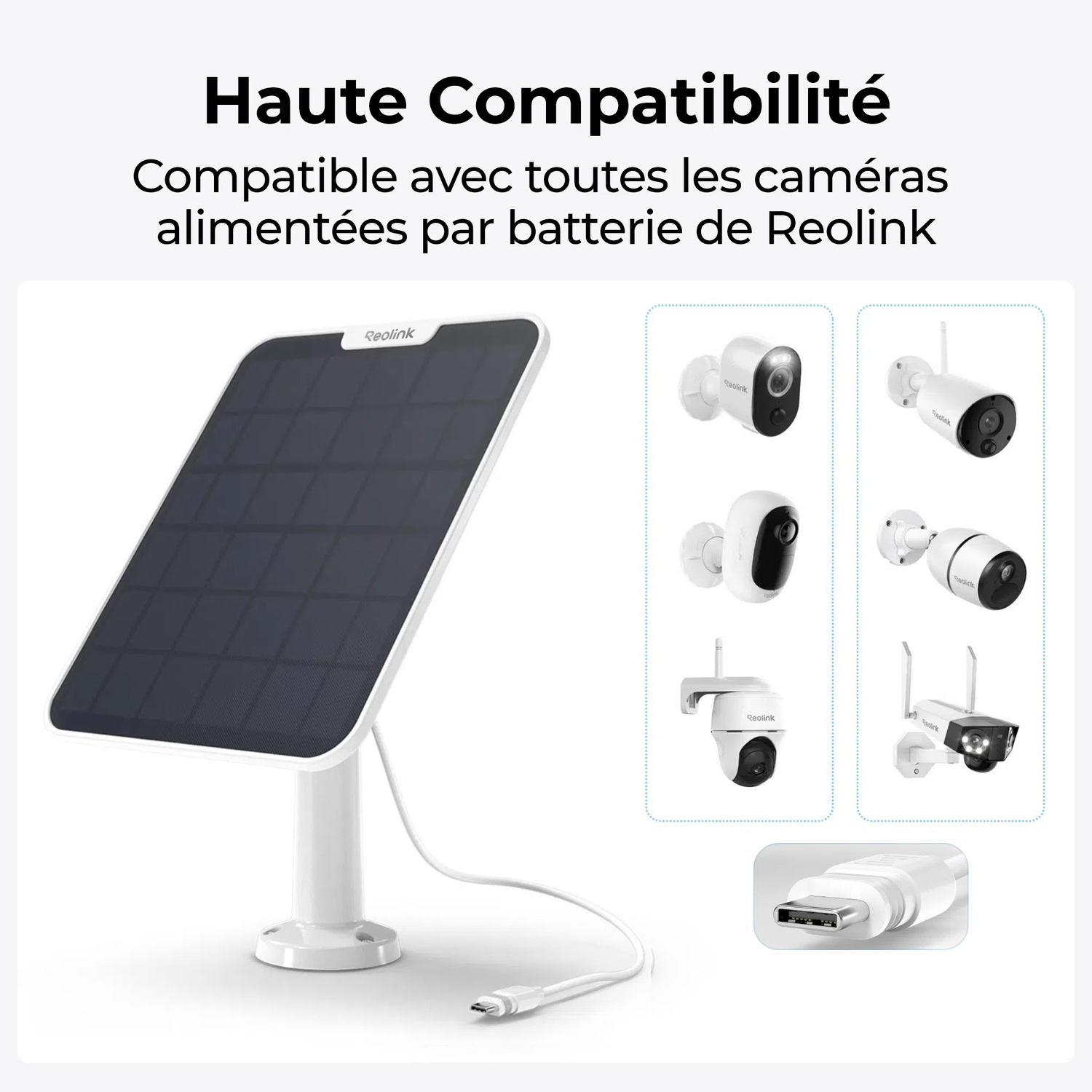 Panneau solaire blanc, diverses caméras Reolink et connexion de câble USB-C. Texte : 'Haute Compatibilité'.