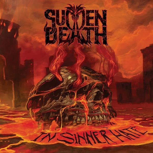 Albumcover mit einem von Flammen umgebenen Schädel und dem Text 'Sudden Death' und 'In Sinner Hate'.