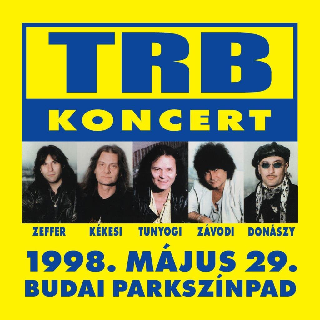 A TRB együttes koncertplakátja. Sárga háttér, zenekari tagok alul, szöveg: KONCERT, 1998. MÁJUS 29.