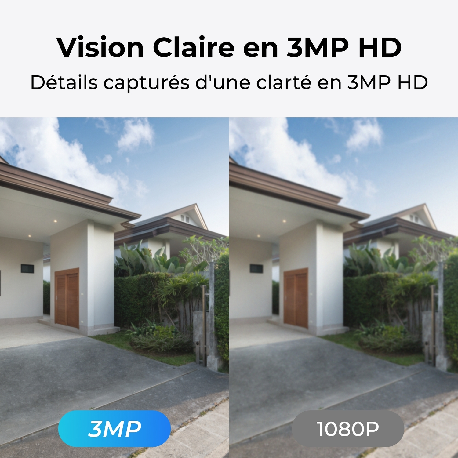 Deux images comparent la clarté 3MP HD et 1080p d'une maison. Le ciel et l'herbe sont visibles.