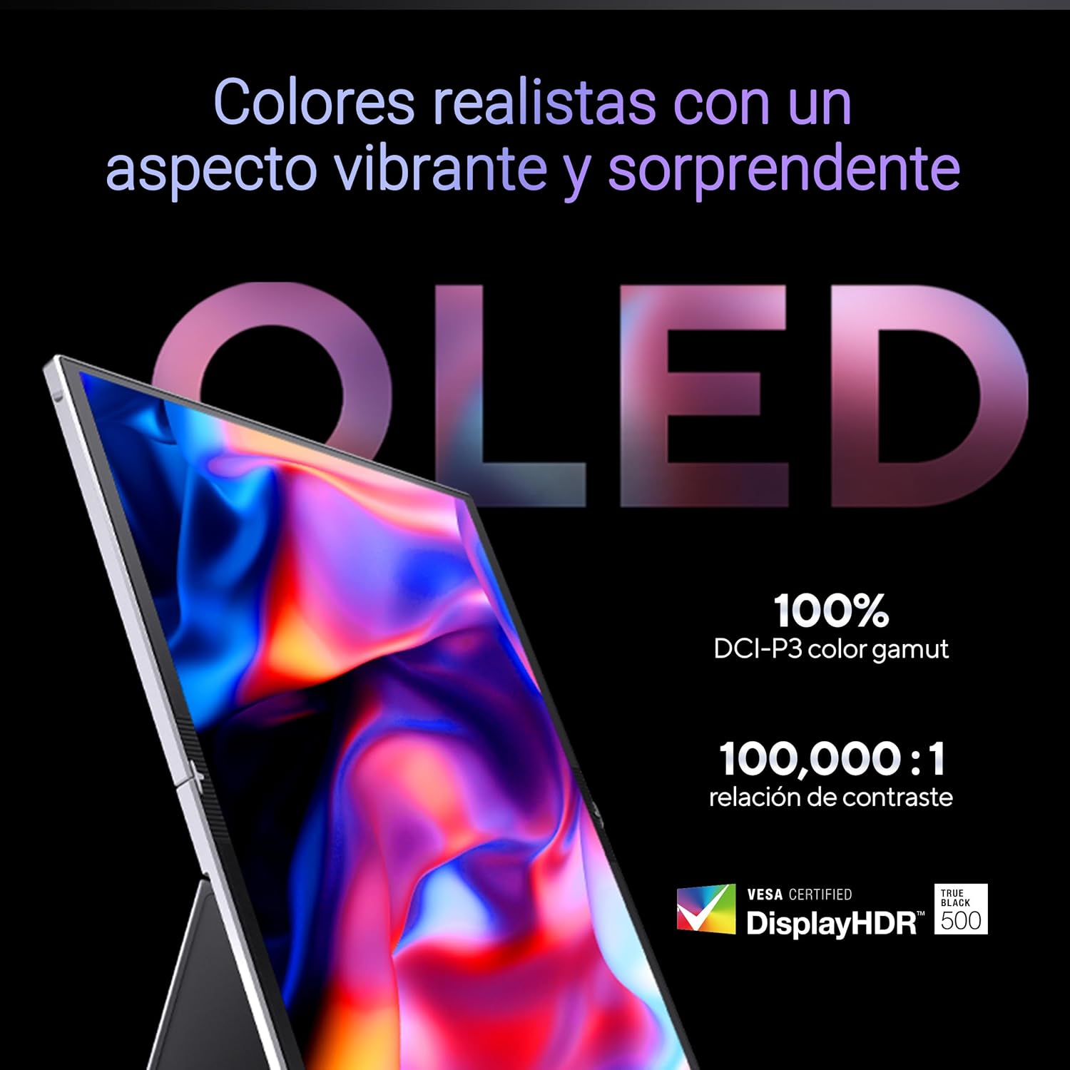 Pantalla OLED con colores vibrantes, texto: 100% gama de colores DCI-P3, relación de contraste 100,000:1. Certificado DisplayHDR 500.