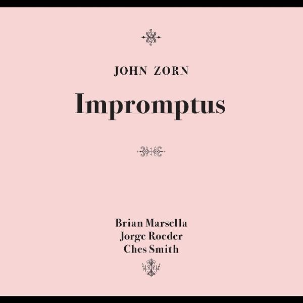 Rosa Hintergrund, Text: John Zorn, Impromptus, und die Namen von drei Musikern.