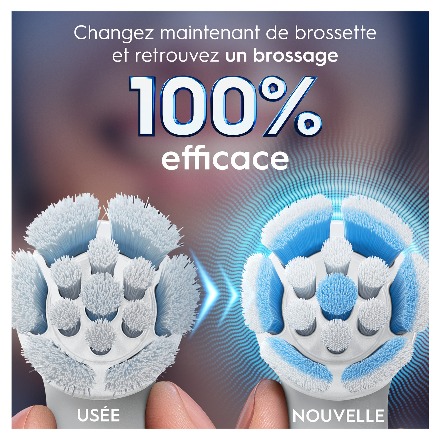 Deux têtes de brosse, une usagée, une neuve. Texte : Changez la tête de brosse et retrouvez 100 % d'efficacité.