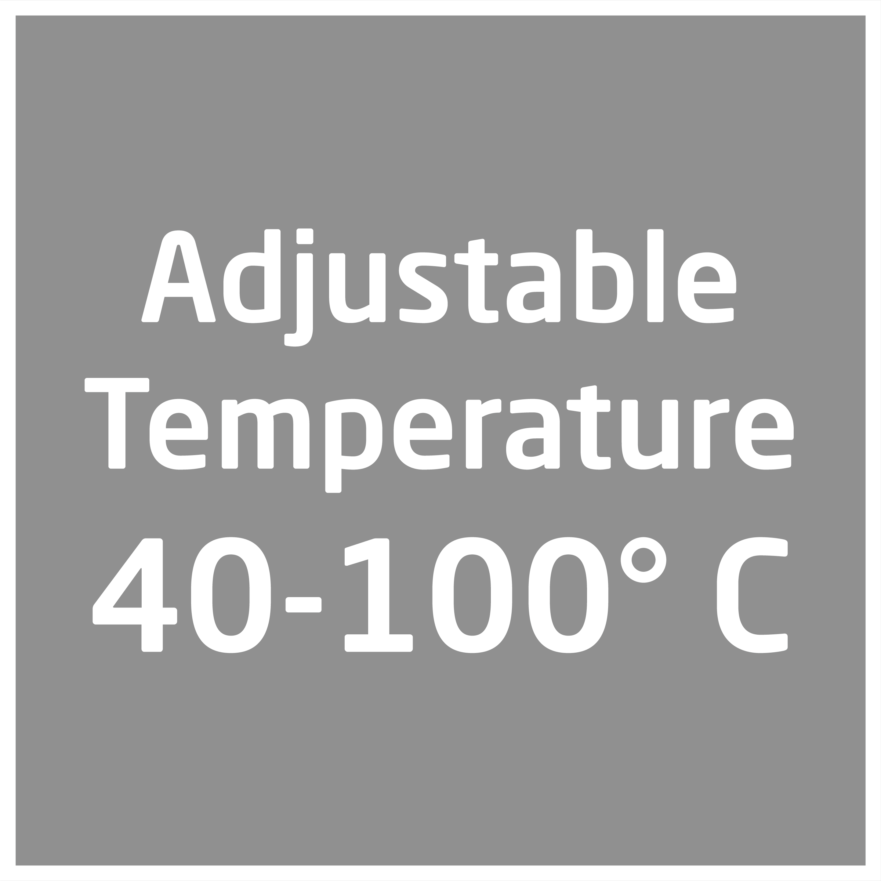 Ein grauer Hintergrund mit weißem Text: Einstellbare Temperatur, 40-100°C, ein Temperaturbereich.
