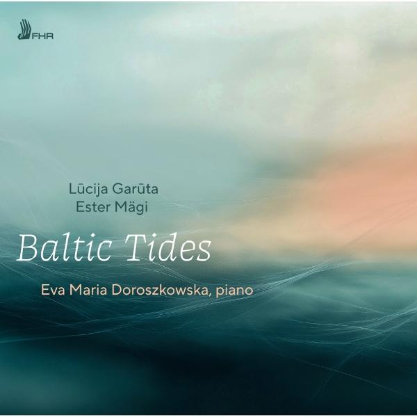 Albumcover von "Baltic Tides". Namen: Lūcija Garūta, Ester Mägi, Eva Maria Doroszkowska. Hintergrund: Blau-, Pfirsichtöne.