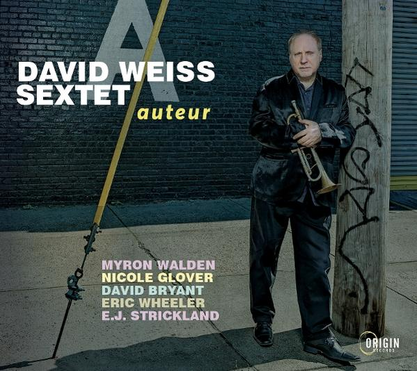Mann in schwarzem Anzug mit Trompete. Albumcover mit Bandnamen, Titel 'David Weiss Sextet auteur' und Origin Records Logo.