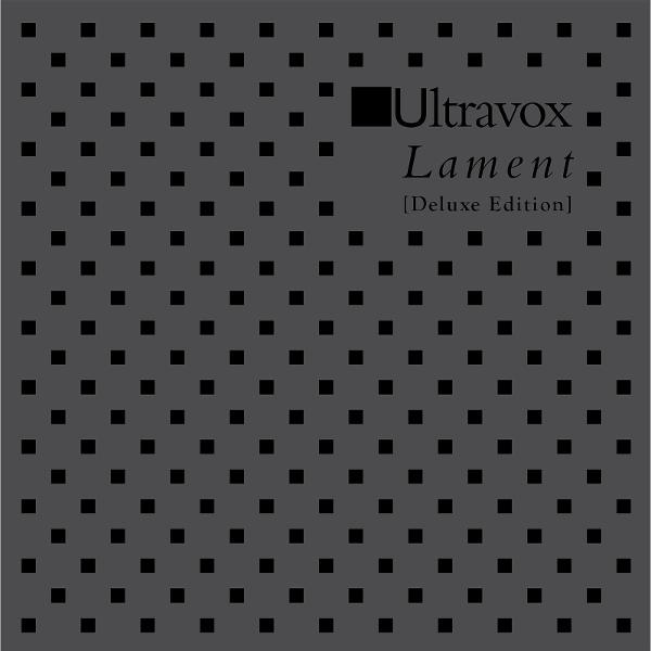 Albumcover, grauer Hintergrund mit schwarzen Quadraten. Text: Ultravox, Lament, Deluxe Edition.