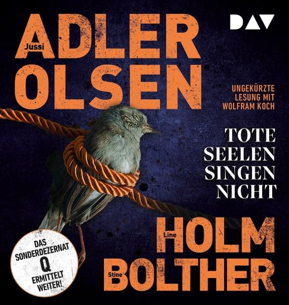 Buchcover: Vogel mit Seil gefesselt. Titel: Adler Olsen, Tote Seelen Singen Nicht, Holm Bolther, DAV Logo. Text in Orange und Weiß.